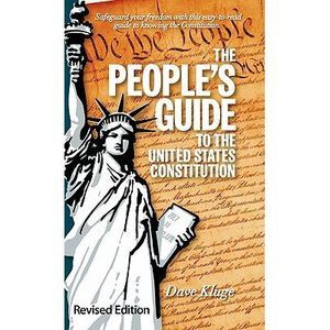 The People's Guide to the United States Constitution, Revised Edition -- Dave Kl